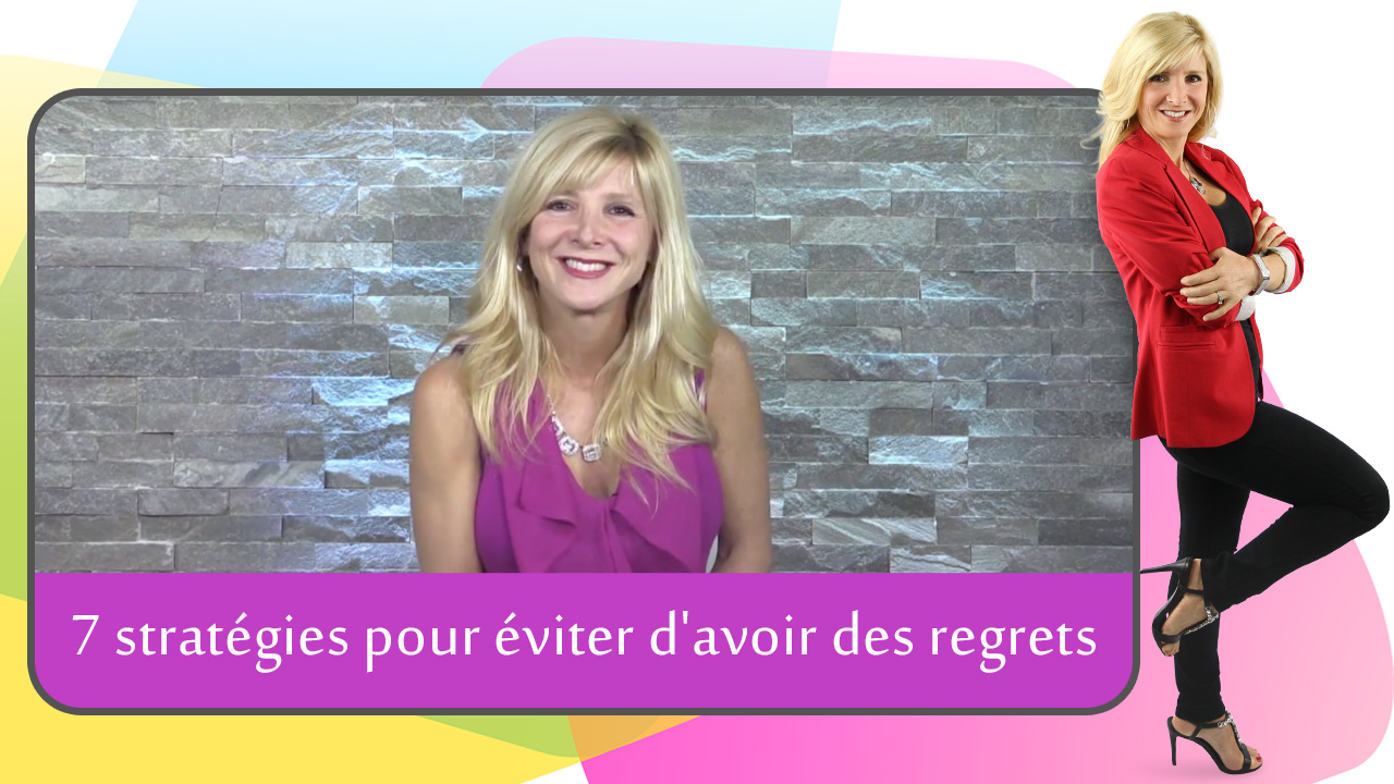 7 stratégies pour éviter d'avoir des regrets - Ma Stef TV